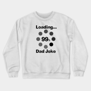 Loading Dad Joke Crewneck Sweatshirt